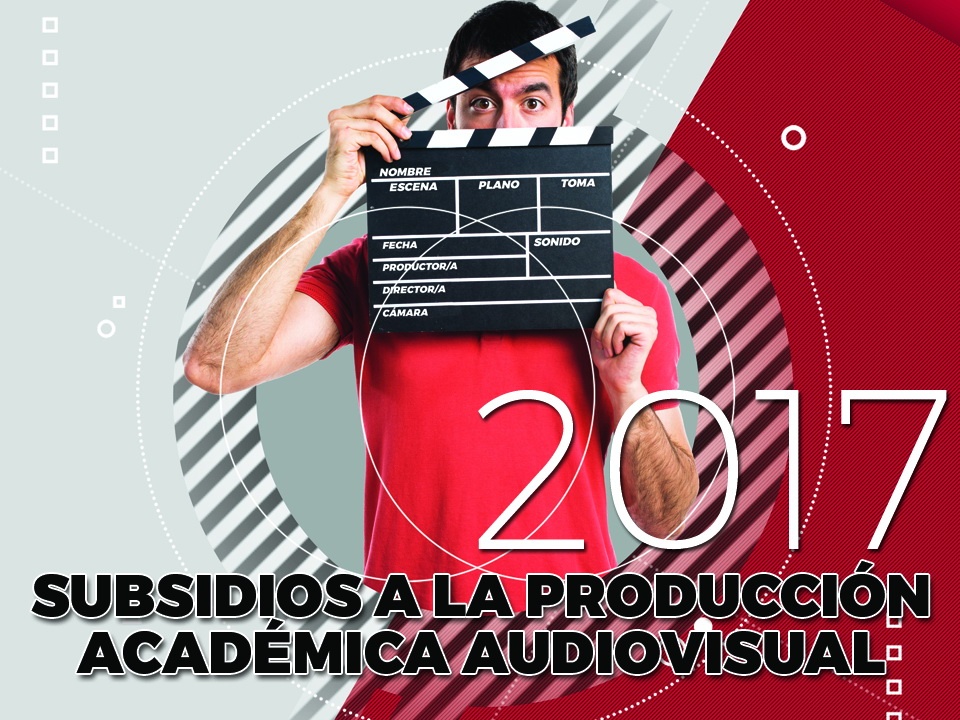 Subsidios a la Producción Académica Audiovisual 2017